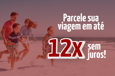 	Parcele sua viagem em até 12x sem juros!